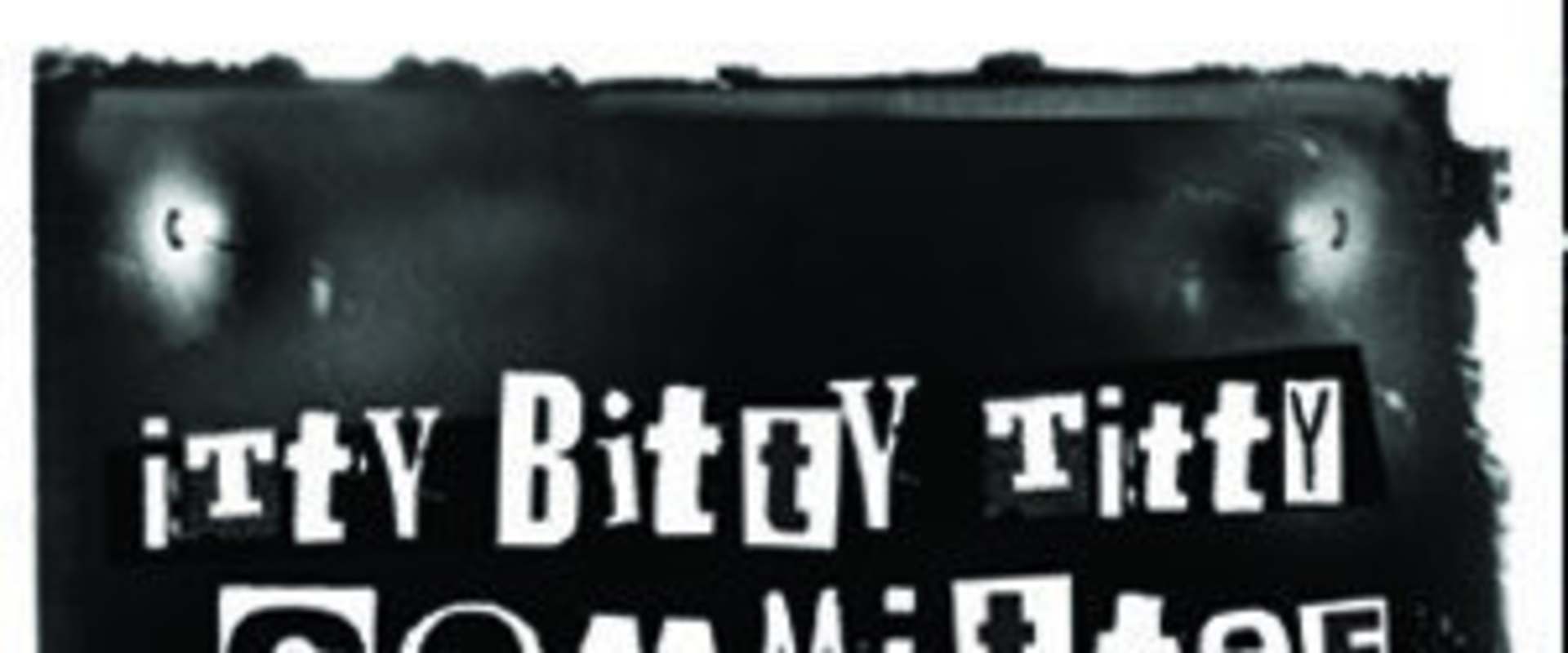 Itty Bitty Titty Committee background 1