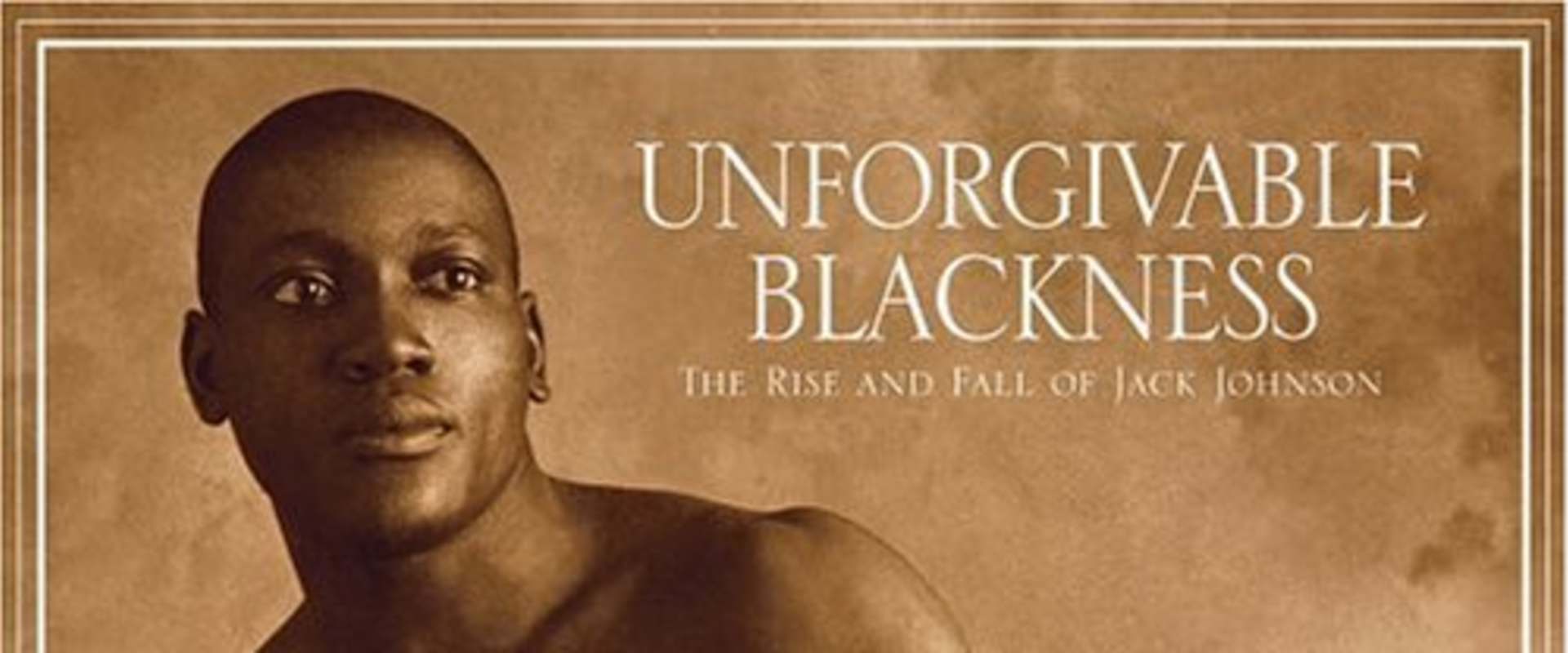 Unforgivable Blackness: The Rise and Fall of Jack Johnson background 2