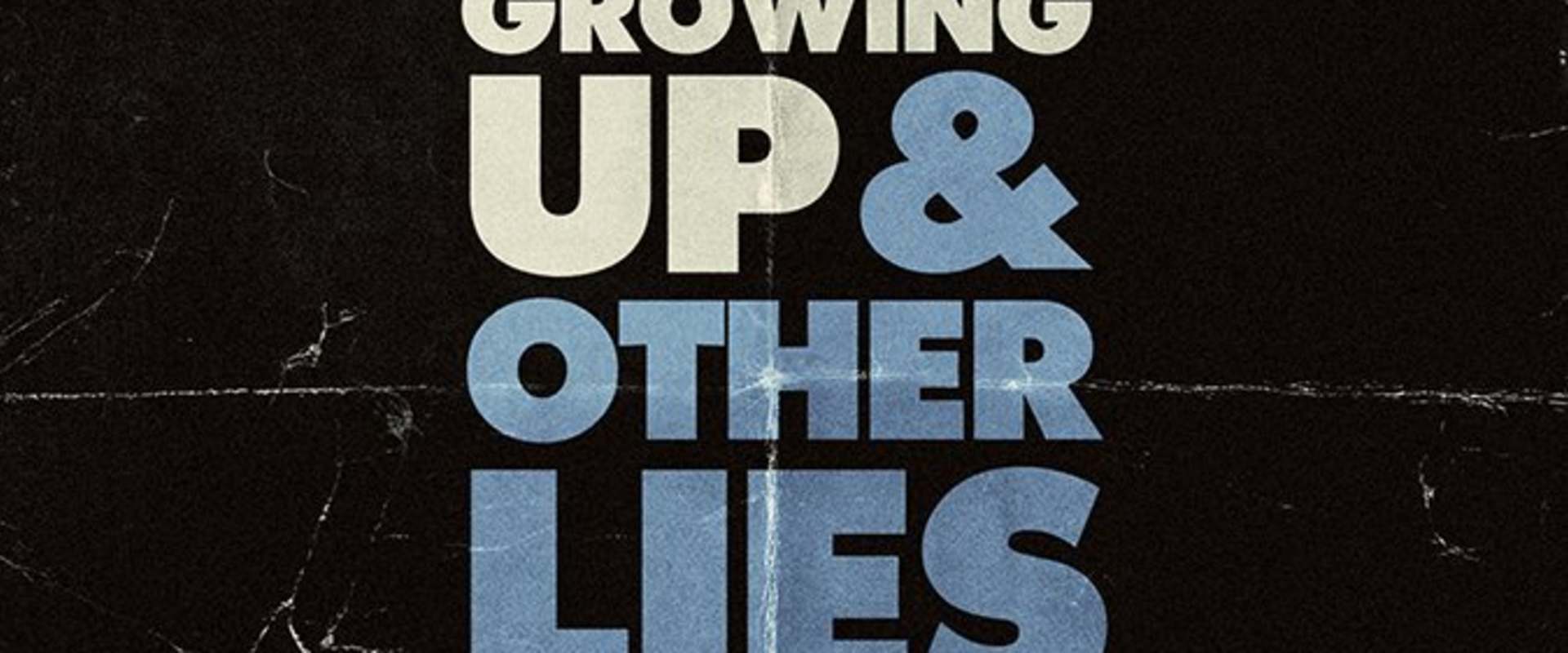 Growing Up and Other Lies background 1