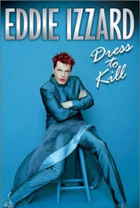 Eddie Izzard: Dress to Kill Poster 1