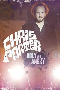 Chris Porter: Ugly and Angry Poster 1