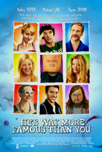 He's Way More Famous Than You Poster 1