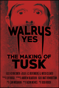 Walrus Yes: The Making of Tusk Poster 1