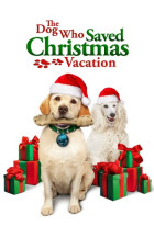 The Dog Who Saved Christmas Vacation