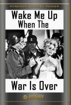 Wake Me When the War Is Over