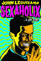 John Leguizamo: Sexaholix... A Love Story
