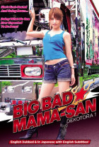 Big Bad Mama-San: Dekotora 1