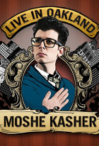 Moshe Kasher: Live in Oakland