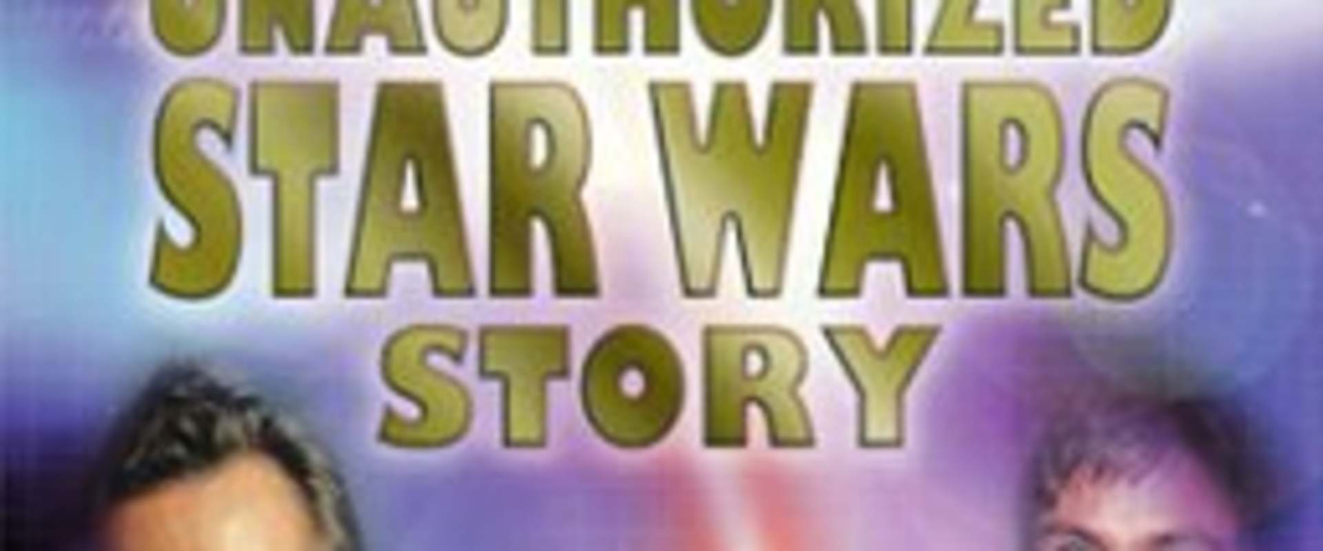 The Unauthorized 'Star Wars' Story background 1