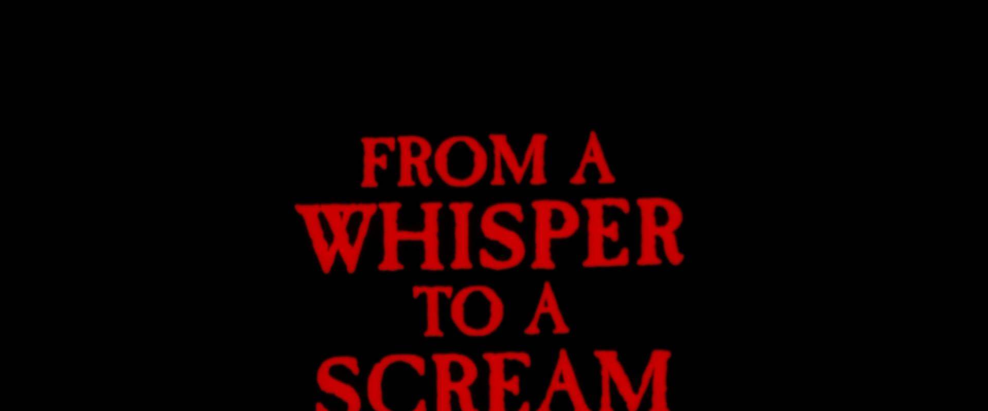From a Whisper to a Scream background 2