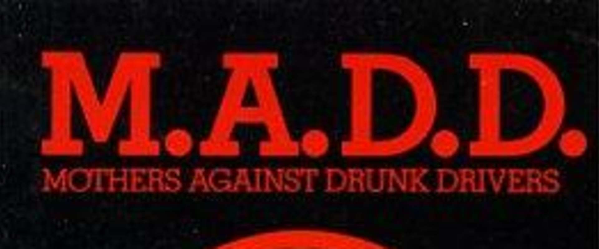 M.A.D.D.: Mothers Against Drunk Drivers background 1