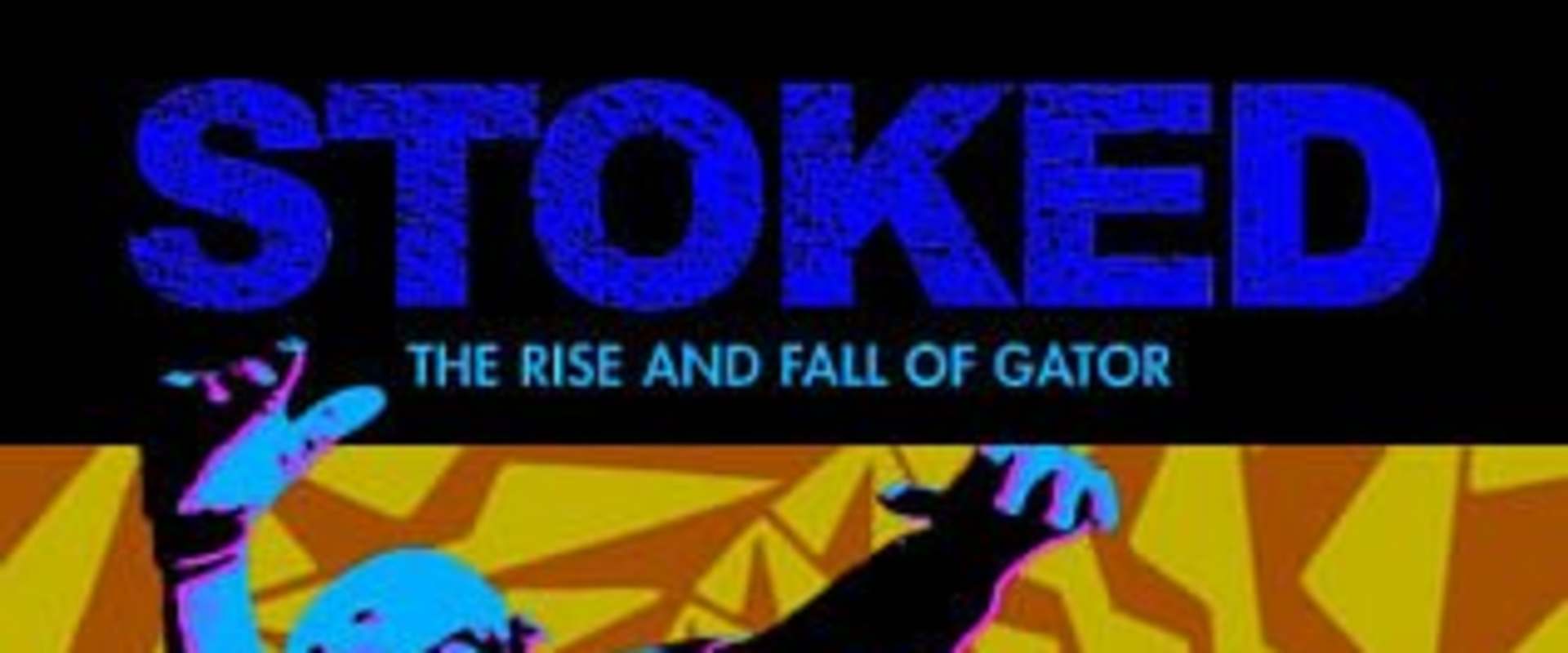 Stoked: The Rise and Fall of Gator background 1