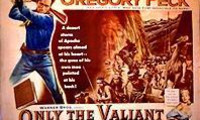 Only the Valiant Movie Still 2