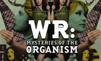 WR: Mysteries of the Organism Movie Still 4