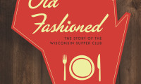 Old Fashioned: The Story of the Wisconsin Supper Club Movie Still 6