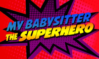 My Babysitter the Superhero Movie Still 7