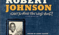 Can't You Hear the Wind Howl? The Life & Music of Robert Johnson Movie Still 6