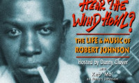 Can't You Hear the Wind Howl? The Life & Music of Robert Johnson Movie Still 1