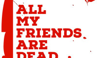 All My Friends Are Dead Movie Still 5