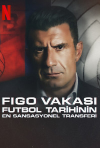 The Figo Affair: The Transfer that Changed Football Poster 1