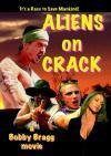 Aliens on Crack Poster 1