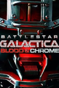 Battlestar Galactica: Blood & Chrome Poster 1
