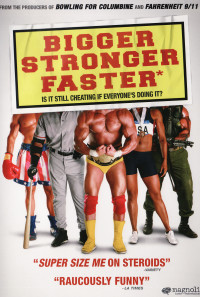 Bigger Stronger Faster* Poster 1