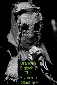 Brandon Sigloch’s The Riverside Slasher Poster 1