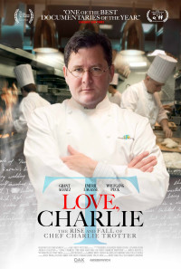 Love, Charlie: The Rise and Fall of Chef Charlie Trotter Poster 1