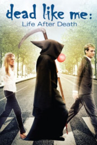 Dead Like Me: Life After Death Poster 1