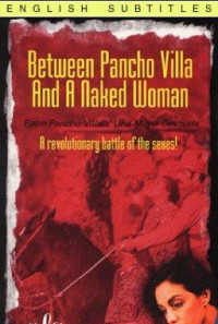 Entre Pancho Villa y una mujer desnuda Poster 1