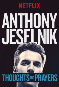 Anthony Jeselnik: Thoughts and Prayers Poster 1