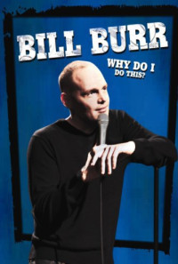 Bill Burr: Why Do I Do This? Poster 1