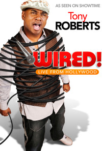 Tony Roberts: Wired! Poster 1